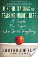 Achtsam lehren und Achtsamkeit lehren: Ein Leitfaden für jeden, der unterrichtet - Mindful Teaching and Teaching Mindfulness: A Guide for Anyone Who Teaches Anything