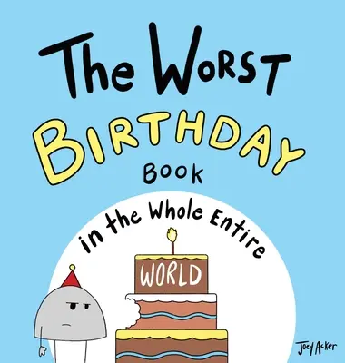 Das schlimmste Geburtstagsbuch auf der ganzen Welt - The Worst Birthday Book in the Whole Entire World