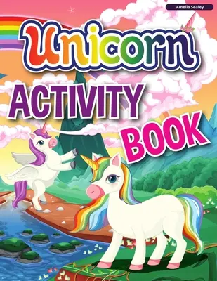 Einhorn-Malbuch: Ein Aktivitäts- und Malbuch für Kinder, pädagogisches Arbeitsbuch für Kinder mit vielen lustigen Aktivitäten - Unicorn Activity Book: A Children's Activity and Coloring Book, Educational Workbook for Kids with Tons of Fun Activities