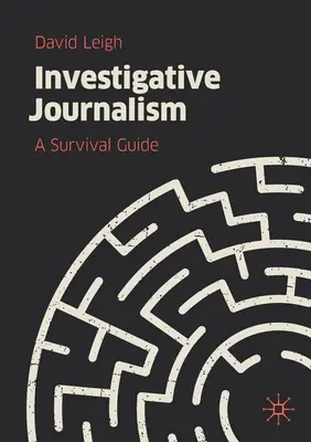 Investigativer Journalismus: Ein Leitfaden zum Überleben - Investigative Journalism: A Survival Guide
