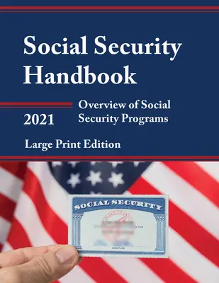 Handbuch der sozialen Sicherheit 2021: Überblick über die Programme der sozialen Sicherheit, Großdruckausgabe - Social Security Handbook 2021: Overview of Social Security Programs, Large Print Edition