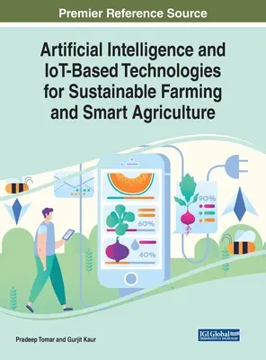 Künstliche Intelligenz und IoT-basierte Technologien für nachhaltige Landwirtschaft und Smart Agriculture - Artificial Intelligence and IoT-Based Technologies for Sustainable Farming and Smart Agriculture