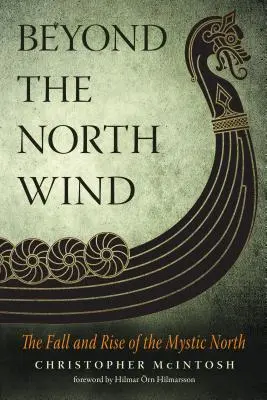 Jenseits des Nordwinds: Der Fall und Aufstieg des mystischen Nordens - Beyond the North Wind: The Fall and Rise of the Mystic North
