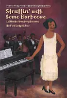 Struttin' mit etwas Barbecue: Lil Hardin Armstrong wird zur First Lady des Jazz - Struttin' with Some Barbecue: Lil Hardin Armstrong Becomes the First Lady of Jazz
