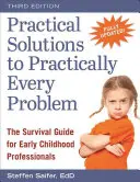 Praktische Lösungen für praktisch jedes Problem: Der Überlebensleitfaden für frühkindliche Fachkräfte - Practical Solutions to Practically Every Problem: The Survival Guide for Early Childhood Professionals