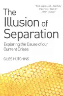 Die Illusion des Getrenntseins: Erforschung der Ursachen unserer aktuellen Krisen - The Illusion of Separation: Exploring the Cause of Our Current Crises