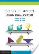 Stahl's Illustrated Angst, Stress, und Ptsd - Stahl's Illustrated Anxiety, Stress, and Ptsd