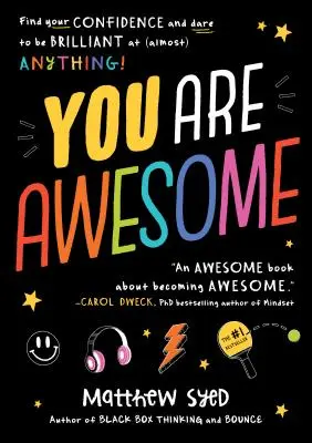 Du bist großartig: Finden Sie Ihr Selbstvertrauen und trauen Sie sich, in (fast) allem brillant zu sein - You Are Awesome: Find Your Confidence and Dare to Be Brilliant at (Almost) Anything