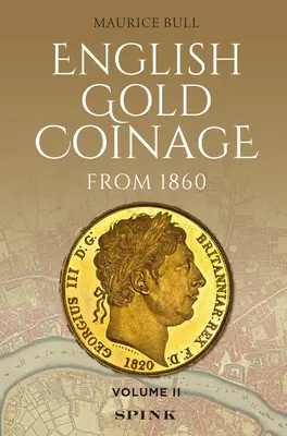 Englische Goldmünzprägung ab 1860: Band II - English Gold Coinage from 1860: Volume II
