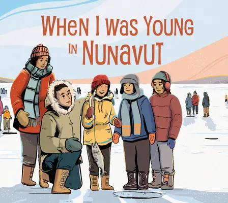 Als ich jung war in Nunavut: Englische Ausgabe - When I Was Young in Nunavut: English Edition