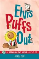 Elvis Puffs Out, 3: Ein brandaktuelles Katzenabenteuer - Elvis Puffs Out, 3: A Breaking Cat News Adventure