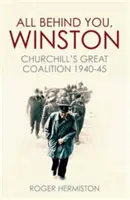 Alles hinter dir, Winston - Churchills große Koalition 1940-45 - All Behind You, Winston - Churchill's Great Coalition 1940-45