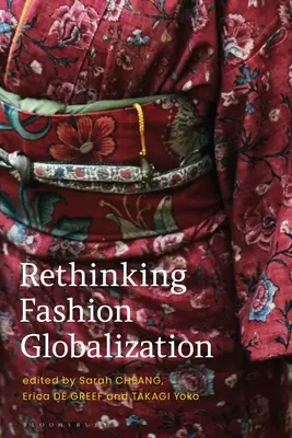 Globalisierung der Mode neu denken - Rethinking Fashion Globalization