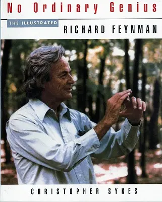 Kein gewöhnliches Genie: Der illustrierte Richard Feynman - No Ordinary Genius: The Illustrated Richard Feynman