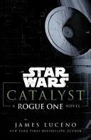 Star Wars: Katalysator - Ein Rogue One-Roman - Star Wars: Catalyst - A Rogue One Novel