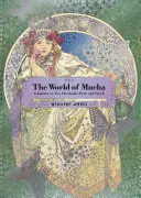 Die Welt von Mucha: Eine Reise in zwei Märchenländer: Paris und Tschechien - The World of Mucha: A Journey to Two Fairylands: Paris and Czech