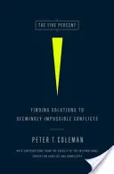 Die fünf Prozent: Lösungen für scheinbar unlösbare Konflikte finden - The Five Percent: Finding Solutions to Seemingly Impossible Conflicts