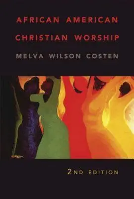 African American Christian Worship: 2. Auflage - African American Christian Worship: 2nd Edition