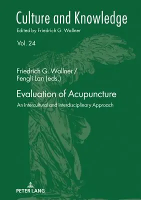 Evaluation der Akupunktur; ein interkultureller und interdisziplinärer Ansatz - Evaluation of Acupuncture; An Intercultural and Interdisciplinary Approach