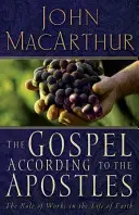 Das Evangelium nach den Aposteln: Die Rolle der Werke im Leben des Glaubens - The Gospel According to the Apostles: The Role of Works in the Life of Faith