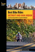 Beste Fahrradtouren Detroit und Ann Arbor: Great Recreational Rides In Southeast Michigan, Erste Ausgabe - Best Bike Rides Detroit and Ann Arbor: Great Recreational Rides In Southeast Michigan, First Edition