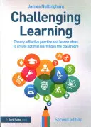Herausforderndes Lernen - Theorie, effektive Praxis und Unterrichtsideen für ein optimales Lernen im Klassenzimmer - Challenging Learning - Theory, effective practice and lesson ideas to create optimal learning in the classroom