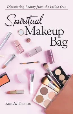 Spirituelle Schminktasche: Schönheit von innen nach außen entdecken - Spiritual Makeup Bag: Discovering Beauty from the Inside Out
