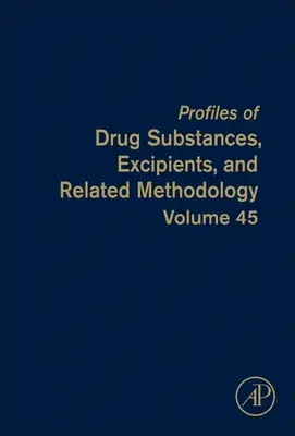 Profile von Arzneimittelsubstanzen, Hilfsstoffen und verwandten Methoden, 45 - Profiles of Drug Substances, Excipients, and Related Methodology, 45
