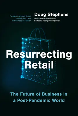 Die Wiederbelebung des Einzelhandels: Die Zukunft des Geschäfts in einer post-pandemischen Welt - Resurrecting Retail: The Future of Business in a Post-Pandemic World