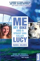 Ich, mein Fahrrad und ein Straßenhund namens Lucy (Holmes Ishbel (Ishbel Taromsari)) - Me, My Bike and a Street Dog Called Lucy (Holmes Ishbel (Ishbel  Taromsari))