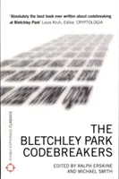 Die Codebrecher von Bletchley Park: Wie Ultra den Krieg verkürzte und zur Geburt des Computers führte - The Bletchley Park Codebreakers: How Ultra Shortened the War and Led to the Birth of the Computer