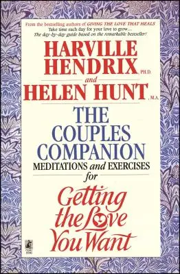 Couples Companion: Meditationen und Übungen, um die Liebe zu bekommen, die Sie wollen: Ein Arbeitsbuch für Paare - Couples Companion: Meditations & Exercises for Getting the Love You Want: A Workbook for Couples