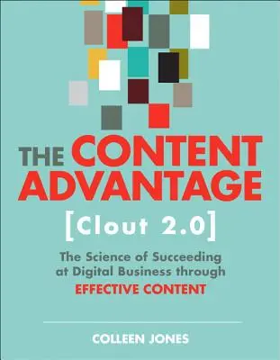 Der Inhaltsvorteil (Clout 2.0): Die Wissenschaft vom Erfolg im digitalen Geschäft durch wirksame Inhalte - The Content Advantage (Clout 2.0): The Science of Succeeding at Digital Business Through Effective Content