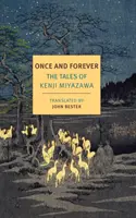 Einmal und ewig: Die Erzählungen von Kenji Miyazawa - Once and Forever: The Tales of Kenji Miyazawa