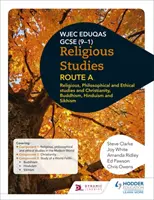 Eduqas GCSE (9-1) Religiöse Studien Route A: Religiöse, philosophische und ethische Studien und Christentum, Buddhismus, Hinduismus und Sikhismus - Eduqas GCSE (9-1) Religious Studies Route A: Religious, Philosophical and Ethical studies and Christianity, Buddhism, Hinduism and Sikhism