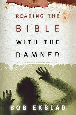 Mit den Verdammten die Bibel lesen - Reading the Bible with the Damned