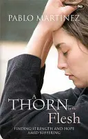 Ein Dorn im Fleisch: Stärke und Hoffnung inmitten des Leidens finden - A Thorn in the Flesh: Finding Strength And Hope Amid Suffering