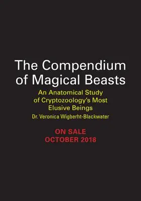 Das Kompendium der magischen Biester: Eine anatomische Studie über die schwer fassbaren Wesen der Kryptozoologie - The Compendium of Magical Beasts: An Anatomical Study of Cryptozoology's Most Elusive Beings