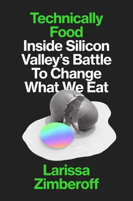 Technically Food: Die Mission des Silicon Valley, unser Essen zu verändern - Technically Food: Inside Silicon Valley's Mission to Change What We Eat