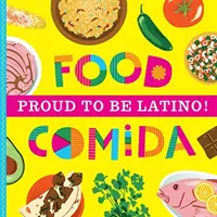 Stolz, Latino zu sein: Essen/Comida - Proud To Be Latino: Food/Comida