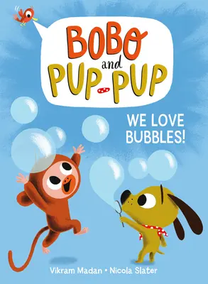 Wir lieben Seifenblasen! (Bobo und Welpe-Welpe) - We Love Bubbles! (Bobo and Pup-Pup)