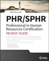 Phr und Sphr Professional in Human Resources Certification Complete Review Guide: Prüfungen 2018 - Phr and Sphr Professional in Human Resources Certification Complete Review Guide: 2018 Exams