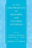 In-situ-Spektroskopie der Monomer- und Polymersynthese - In Situ Spectroscopy of Monomer and Polymer Synthesis