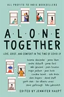 Gemeinsam allein: Liebe, Trauer und Trost in der Zeit von Covid-19 - Alone Together: Love, Grief, and Comfort in the Time of Covid-19