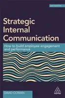 Strategische interne Kommunikation: Wie Sie das Engagement und die Leistung Ihrer Mitarbeiter fördern - Strategic Internal Communication: How to Build Employee Engagement and Performance