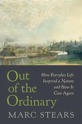 Außerhalb des Gewöhnlichen: Wie das Alltagsleben eine Nation inspirierte und wie es das wieder tun kann - Out of the Ordinary: How Everyday Life Inspired a Nation and How It Can Again