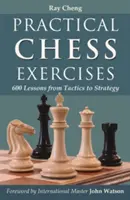 Praktische Schachübungen: 600 Lektionen von Taktik bis Strategie - Practical Chess Exercises: 600 Lessons from Tactics to Strategy