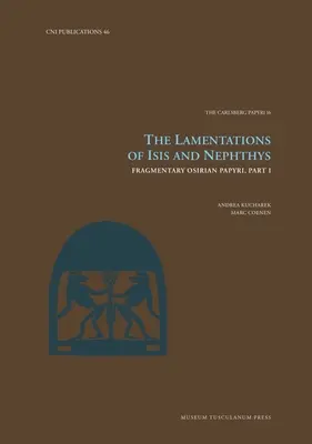 Die Klagelieder von Isis und Nephthys, 46: Fragmentarische osirische Papyri, Teil I - The Lamentations of Isis and Nephthys, 46: Fragmentary Osirian Papyri, Part I