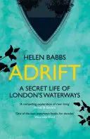 Adrift - Das geheime Leben der Londoner Wasserstraßen - Adrift - A Secret Life of London's Waterways