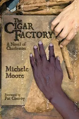 Die Zigarrenfabrik: Ein Roman aus Charleston - The Cigar Factory: A Novel of Charleston